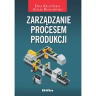 Biznes - Difin Zarządzanie procesem produkcji Ewa Kulińska, Adam Busławski - miniaturka - grafika 1