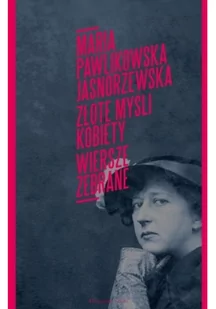 Złote myśli kobiety Wiersze zebrane Maria Pawlikowska-Jasnorzewska - Poezja - miniaturka - grafika 3