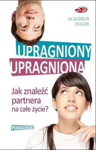 Upragniony, upragniona. Jak znaleźć partnera na całe życie? - E-booki - religia - miniaturka - grafika 1