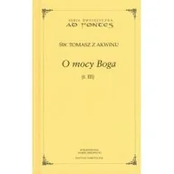 Filozofia i socjologia - O mocy Boga. Tom 3 - św. Tomasz z Akwinu - miniaturka - grafika 1