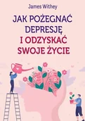 Technika - Jak pożegnać depresję i odzyskać swoje życie - James Withey - miniaturka - grafika 1