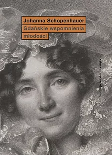 Gdańskie Wspomnienia Młodości Wyd 2 Joanna Schopenhauer - Historia świata - miniaturka - grafika 1