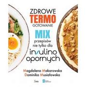 Zdrowe termogotowanie. Mix przepisów nie tylko dla insulinoopornych