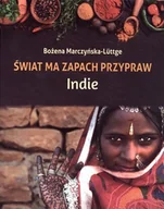 Przewodniki - Sorus Świat ma zapach przypraw Indie - Marczyńska-Luttge Bożena - miniaturka - grafika 1