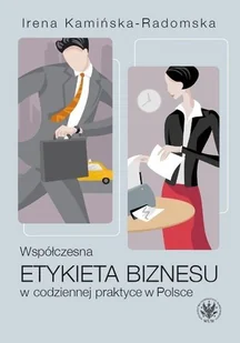 Współczesna etykieta biznesu w codziennej praktyce w Polsce - Irena Kamińska-Radomska - Filozofia i socjologia - miniaturka - grafika 2