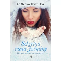Sekretna zima Jaśminy. Mazurska opowieść pewnej wilczycy - Adrianna Trzepiota