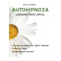 KOS Autohipnoza uzdrowi twój umysł - Artur Sołtys - Ezoteryka - miniaturka - grafika 1