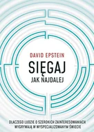 E-booki - poradniki - Sięgaj jak najdalej. Dlaczego ludzie o szerokich zainteresowaniach wygrywają w wyspecjalizowanym świecie - miniaturka - grafika 1