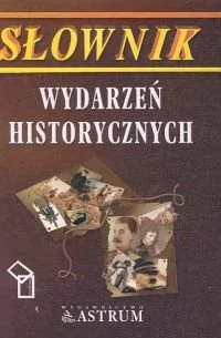 Astrum Renata Żabicka Słownik wydarzeń historycznych - Słowniki języków obcych - miniaturka - grafika 3