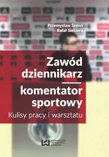 Zawód dziennikarz / komentator sportowy. Kulisy pracy i warsztatu - E-booki - biznes i ekonomia - miniaturka - grafika 1
