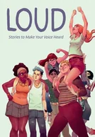Komiksy obcojęzyczne - Loud: Stories to Make Your Voice Heard - miniaturka - grafika 1