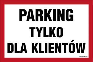 ND026 PARKING TYLKO DLA KLIENTÓW, PN - PŁYTA PCV 1MM; (200X100MM) - Tablice BHP - miniaturka - grafika 1