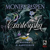 Audiobooki - literatura popularnonaukowa - Czartoryska. Historia o marzycielce Monika Raspen - miniaturka - grafika 1