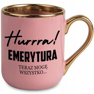 Kubek Różowy Ucho Rant Złoty Prezent DLA EMERYTKI HURRA EMERYTURA MIX WZORY - Kubki - miniaturka - grafika 1