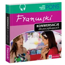 Pons praca zbiorowa Konwersacje dla początkujących. Francuski (+ 2 CD)