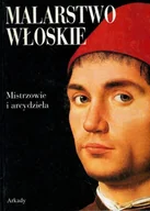 Książki o kulturze i sztuce - Malarstwo Włoskie Mistrzowie i arcydzieła - miniaturka - grafika 1