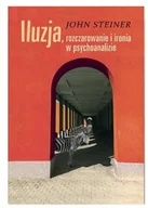Psychologia - John Steiner Iluzja, rozczarowanie i ironia w psychoanalizie 978-83-62651-72-6 - miniaturka - grafika 1