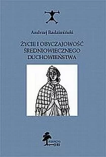 Życie i obyczajowość średniowiecznego duchowieństwa - Książki o kulturze i sztuce - miniaturka - grafika 1