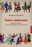 Książki edukacyjne - Tańce malowane + CD - Magdalena Szelc-Mays - miniaturka - grafika 1