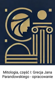 Grecja Jana Parandowskiego. Mitologia. Opracowanie. Część 1 - E-booki - lektury - miniaturka - grafika 1