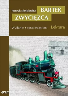 Sienkiewicz Henryk BARTEK ZWYCIĘZCA LEKTURA WYDANIE Z OPRACOWANIEM - Literatura popularno naukowa dla młodzieży - miniaturka - grafika 1