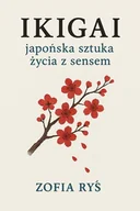 E-booki - poradniki - Ikigai – japońska sztuka życia z sensem - miniaturka - grafika 1