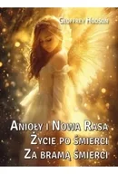 Ezoteryka - Anioły i Nowa Rasa. Życie po śmierci. Za bramą... - Geoffrey Hodson - miniaturka - grafika 1
