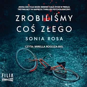Audiobooki - kryminał, sensacja, thriller - Zrobiliśmy coś złego Sonia Rosa - miniaturka - grafika 1