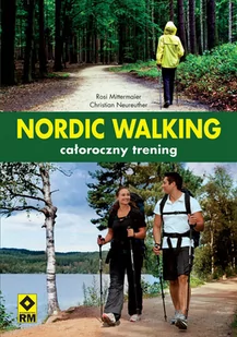 Mittermaier Rosi, Neureuther Christian Nordic Walking całoroczny trening - Dom i ogród - miniaturka - grafika 1