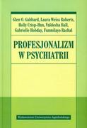 Psychologia - Wydawnictwo Uniwersytetu Jagiellońskiego Profesjonalizm w psychiatrii - Gabbard Glen O., Roberts Laura Weiss, Crisp-Han Holly - miniaturka - grafika 1