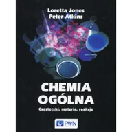 Technika - Chemia ogólna Cząsteczki materia reakcje Jones Loretta Peter Atkins - miniaturka - grafika 1