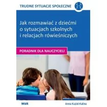 Kuziel-Kalina Anna TRUDNE SYTUACJE SPOŁECZNE- Jak rozmawiać z dziećmi - Pedagogika i dydaktyka - miniaturka - grafika 1