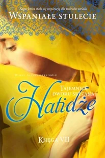 W.A.B. GW Foksal Demet Altinyeleklioglu Tajemnice dworu sułtana, księga VII. Hatidże 1 - Powieści - miniaturka - grafika 1