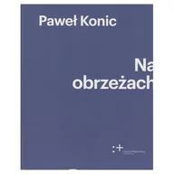 Podręczniki dla szkół wyższych - Konic Paweł Na obrzeżach - miniaturka - grafika 1