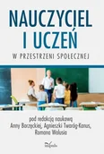 Pedagogika i dydaktyka - Impuls Nauczyciel i uczeń w przestrzeni społecznej Anna Borzęcka Agnieszka Twaróg-Kanus Roman Waluś - miniaturka - grafika 1