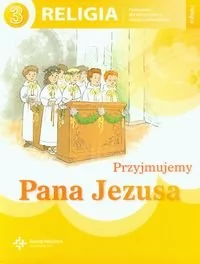 Księgarnia św. Wojciecha - edukacja Przyjmujemy Pana Jezusa 3 Podręcznik. Klasa 3 Szkoła podstawowa Religia - Święty Wojciech - Podręczniki dla szkół podstawowych Księgarnia św. Wojciecha - edukacja Przyjmujemy Pana Jezusa 3 Podręcznik. Klasa 3 Szkoła podstawowa Religia - Święty Wojciech - Podręczniki dla szkół podstawowych - miniaturka - grafika 1