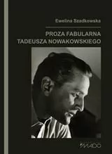 Proza fabularna Tadeusza Nowakowskiego - Wywiady - miniaturka - grafika 1