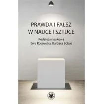 Wydawnictwo Uniwersytetu Warszawskiego Prawda i fałsz w nauce i sztuce - Kulturoznawstwo i antropologia Wydawnictwo Uniwersytetu Warszawskiego Prawda i fałsz w nauce i sztuce - Kulturoznawstwo i antropologia - miniaturka - grafika 1