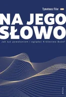 Religia i religioznawstwo - Na jego słowo - Tymoteusz Filar - miniaturka - grafika 1