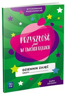 Dziennik zajęć Przyszłość jest w Twoich rękach. Zapis dzienny - Materiały pomocnicze dla nauczycieli - miniaturka - grafika 1