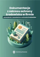 E-booki - biznes i ekonomia - Dokumentacja z zakresu ochrony środowiska w firmie. Pozwolenia i zezwolenia w ochronie środowiska - miniaturka - grafika 1