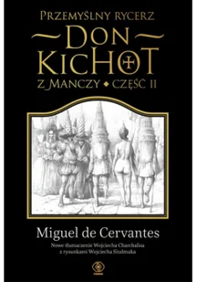 PRZEMYŚLNY RYCERZ DON KICHOT Z MANCZY CZĘŚĆ 2 - Pozostałe książki - miniaturka - grafika 1