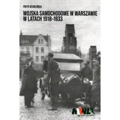 Militaria i wojskowość - Muzeum Wojsk Lądowych Wojska samochodowe w Warszawie w latach 1918-1933 - miniaturka - grafika 1