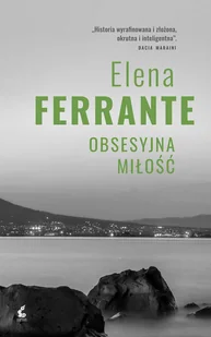 Elena Ferrante Obsesyjna miłość - Proza obcojęzyczna - miniaturka - grafika 4