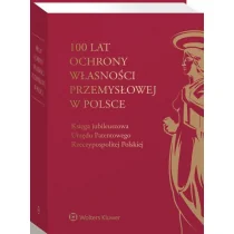 Adamczak Alicja 100 lat ochrony własności przemysłowej w Polsce. Księga jubileuszowa Urzędu Patentowego Rzeczypospolitej Polskiej - Prawo - miniaturka - grafika 2