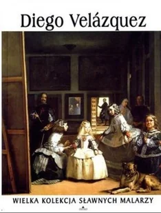 Wielka kolekcja sławnych malarzy Tom 8 Diego Velazquez - Książki o kulturze i sztuce - miniaturka - grafika 1