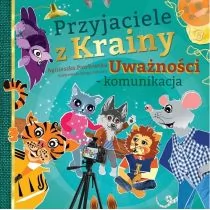 Poznańskie Przyjaciele z krainy uważności - Komunikacja - Agnieszka Pawłowska - Baśnie, bajki, legendy - miniaturka - grafika 1