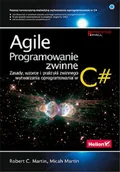 Książki o programowaniu - Agile. Programowanie zwinne: zasady, wzorce i praktyki zwinnego wytwarzania oprogramowania w C# - miniaturka - grafika 1