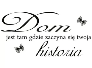 Cytaty, Dom jest tam gdzie zaczyna się twoja historia, Naklejka ścienna, 100x50 cm - Naklejki na ścianę - miniaturka - grafika 1
