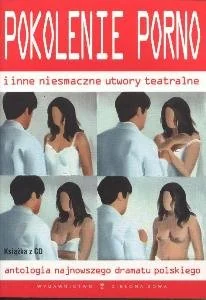 Pokolenie porno i inne niesmaczne utwory teatralne - Dramaty - miniaturka - grafika 1